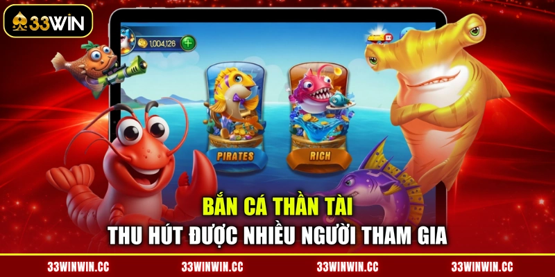 Bắn cá Thần Tài thu hút được nhiều người tham gia