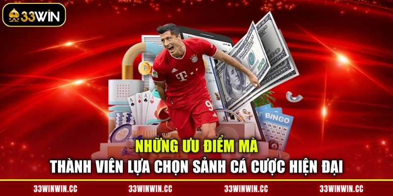 Những ưu điểm mà thành viên lựa chọn sảnh cá cược hiện đại