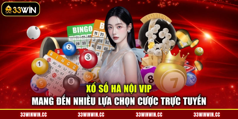 Xổ số Hà Nội VIP mang đến nhiều lựa chọn cược trực tuyến
